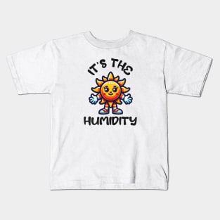 It's the Humidity Florida Living Orlando Kids T-Shirt